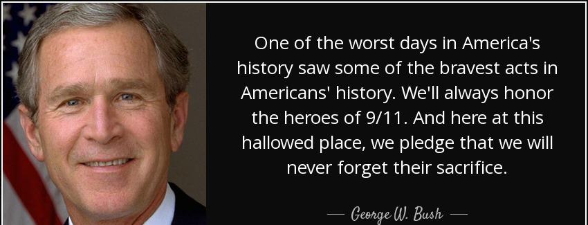 quote one of the worst days in america s history saw some of the bravest acts in americans george w bush Quotes