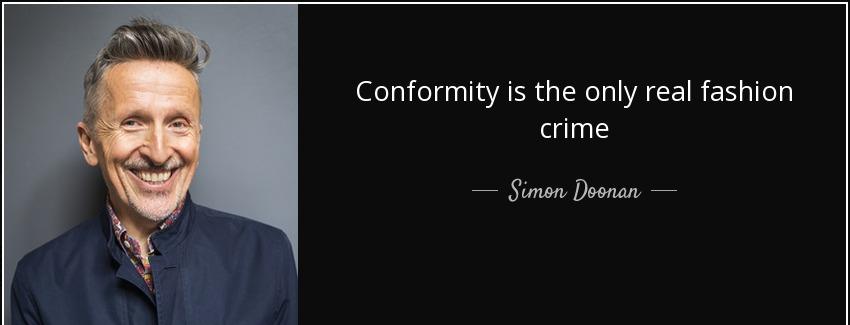 quote conformity is the only real fashion crime simon doonan Quotes