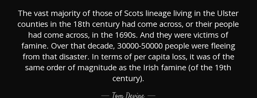 quote the vast majority of those of scots lineage living in the ulster counties in the 18th tom devine Quotes
