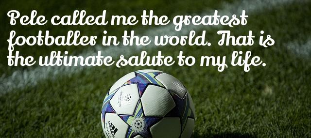 Quotation George Best Pele called me the greatest footballer in the world That Quotes