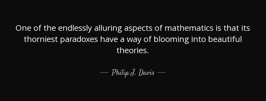 quote one of the endlessly alluring aspects of mathematics is that its thorniest paradoxes philip j davis Quotes