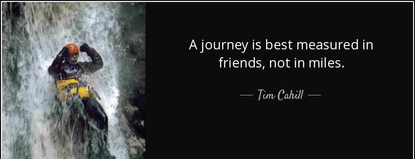 quote a journey is best measured in friends not in miles tim cahill Quotes