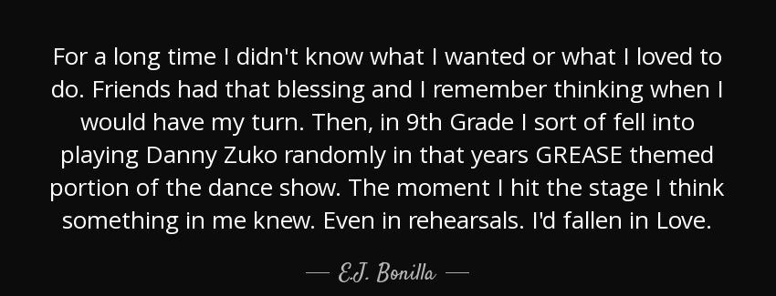 quote for a long time i didn t know what i wanted or what i loved to do friends had that blessing e j bonilla Quotes