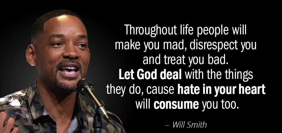 Quotation Will Smith Throughout life people will make you mad disrespect you and Quotes