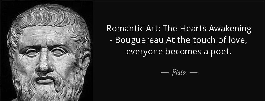 quote romantic art the hearts awakening bouguereau at the touch of love everyone becomes a plato Quotes
