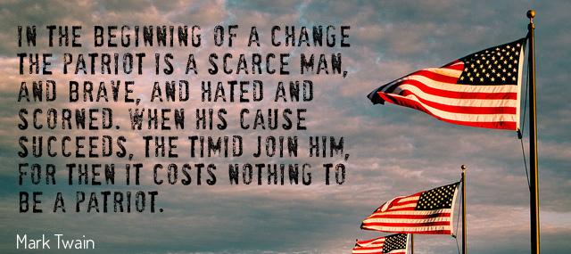 Quotation Mark Twain In the beginning of a change the patriot is a Quotes