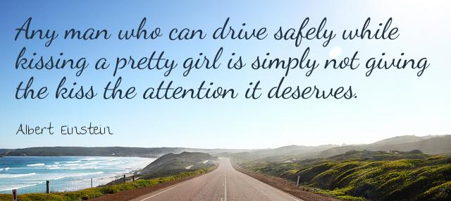 Quotation Albert Einstein Any man who can drive safely while kissing a pretty Quotes