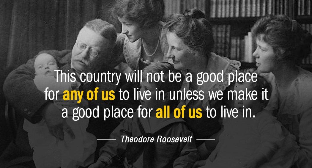 Quotation Theodore Roosevelt This country will not be a good place for any Quotes