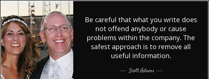 quote be careful that what you write does not offend anybody or cause problems within the scott adams Quotes