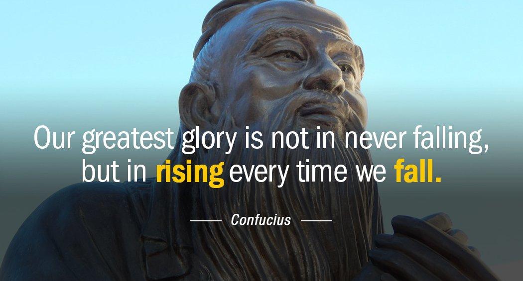 Quotation Confucius Our greatest glory is not in never falling but in Quotes