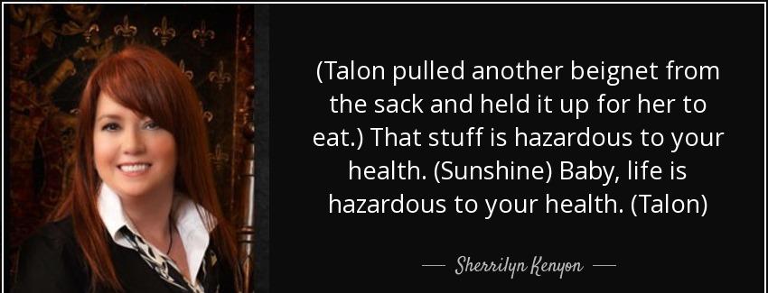 quote talon pulled another beignet from the sack and held it up for her to eat that stuff sherrilyn kenyon Quotes