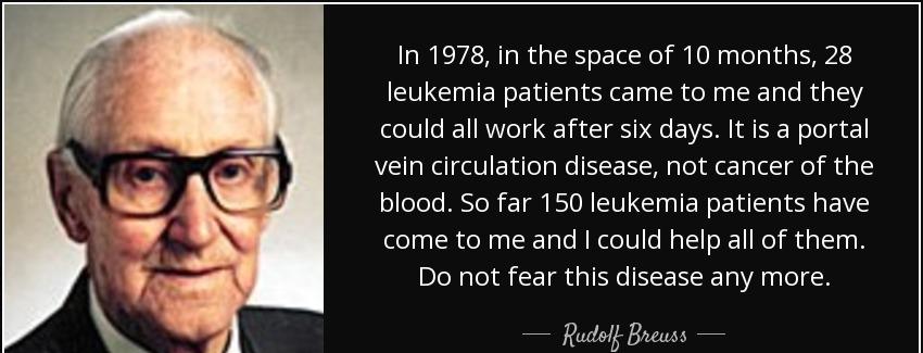 quote in 1978 in the space of 10 months 28 leukemia patients came to me and they could all rudolf breuss Quotes