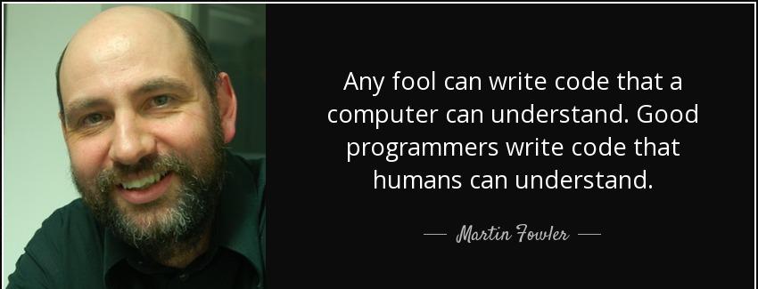 quote any fool can write code that a computer can understand good programmers write code that martin fowler Quotes