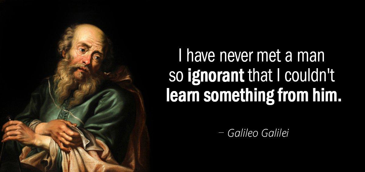 Quotation Galileo Galilei I have never met a man so ignorant that I Quotes