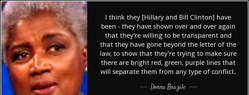 quote i think they hillary and bill clinton have been they have shown over and over again donna brazile Quotes