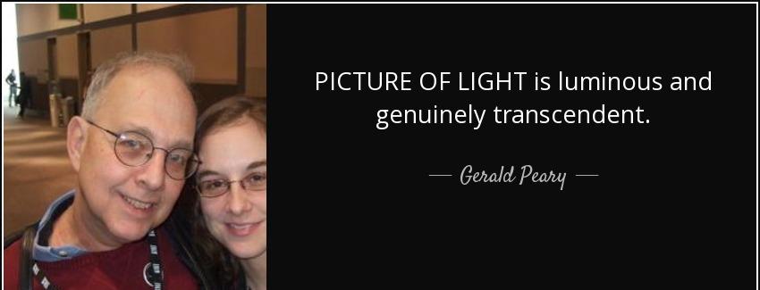 quote picture of light is luminous and genuinely transcendent gerald peary Quotes