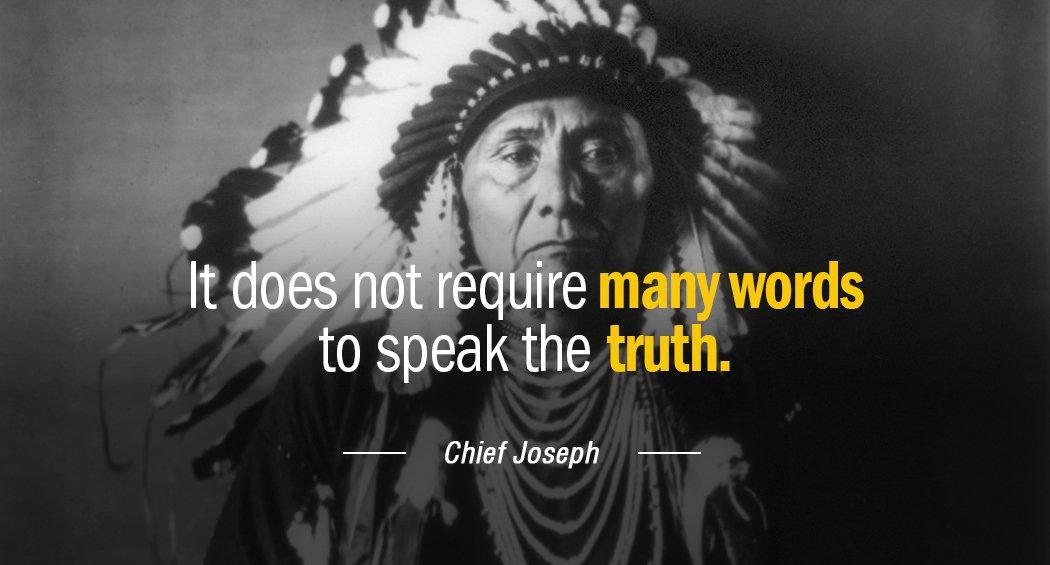 Quotation Chief Joseph It does not require many words to speak the truth Quotes