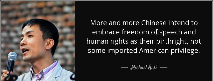 quote more and more chinese intend to embrace freedom of speech and human rights as their michael anti Quotes