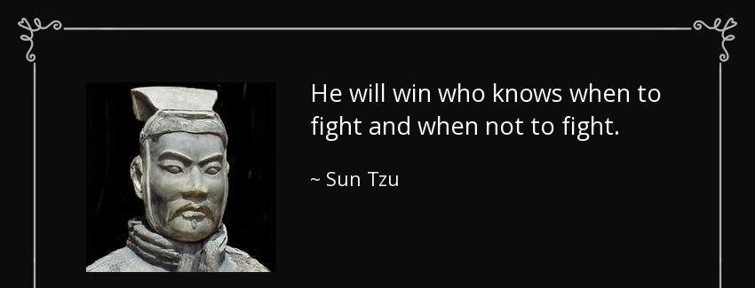 quote he will win who knows when to fight and when not to fight sun tzu Quotes