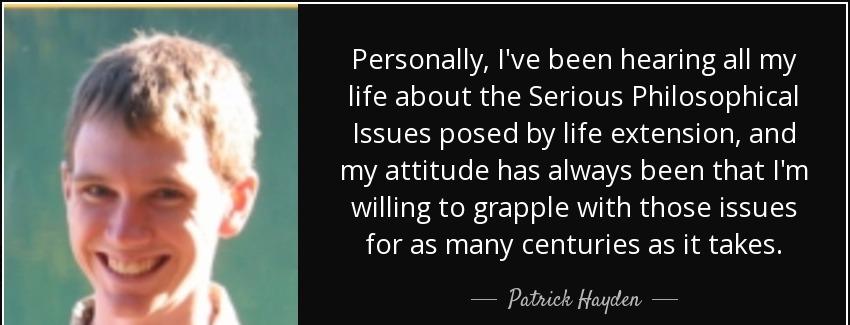 quote personally i ve been hearing all my life about the serious philosophical issues posed patrick hayden Quotes