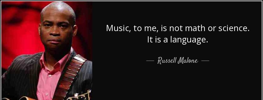quote music to me is not math or science it is a language russell malone Quotes