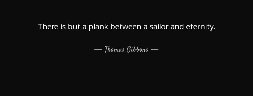 quote there is but a plank between a sailor and eternity thomas gibbons Quotes