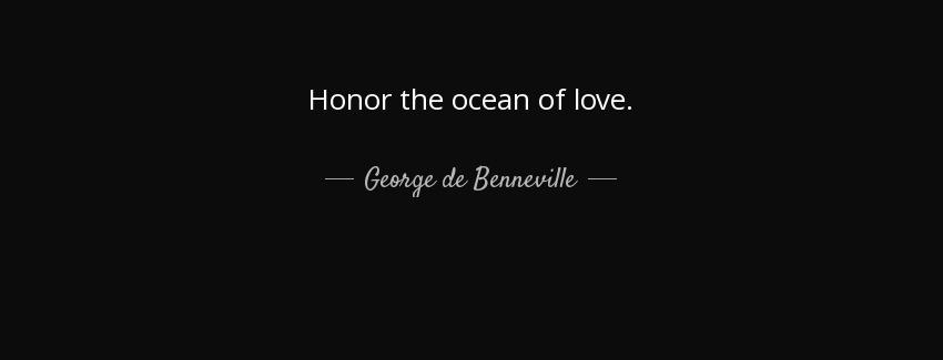 quote honor the ocean of love george de benneville Quotes