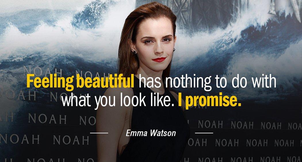 Quotation Emma Watson Feeling beautiful has nothing to do with what you look Quotes