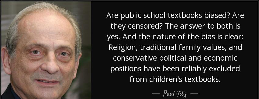 quote are public school textbooks biased are they censored the answer to both is yes and the paul vitz Quotes