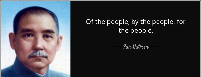 quote of the people by the people for the people sun yat sen Quotes