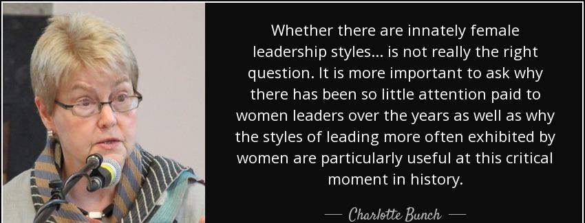quote whether there are innately female leadership styles is not really the right question charlotte bunch Quotes