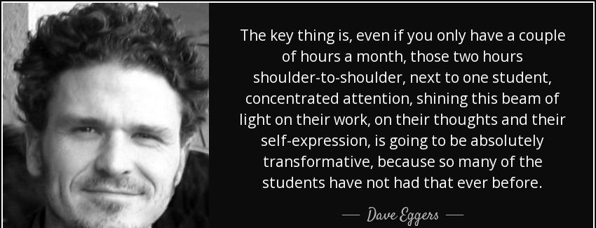 quote the key thing is even if you only have a couple of hours a month those two hours shoulder dave eggers Quotes