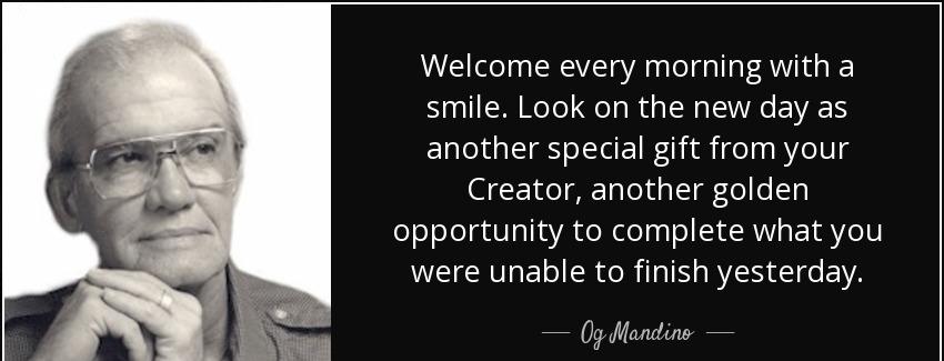 quote welcome every morning with a smile look on the new day as another special gift from og mandino Quotes