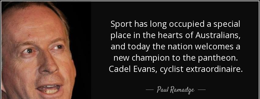 quote sport has long occupied a special place in the hearts of australians and today the nation paul ramadge Quotes