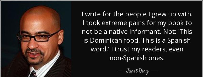 quote i write for the people i grew up with i took extreme pains for my book to not be a native junot diaz Quotes