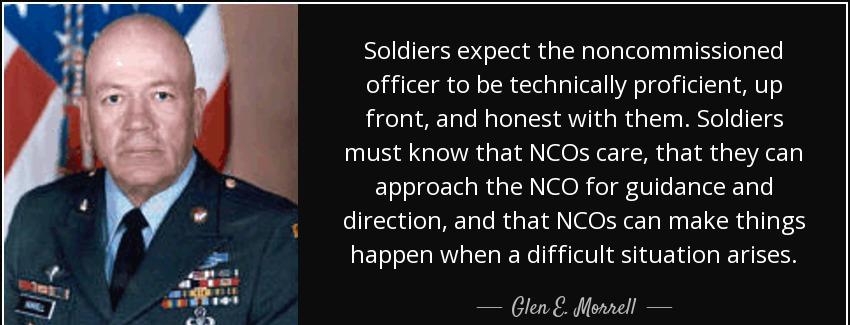 quote soldiers expect the noncommissioned officer to be technically proficient up front and glen e morrell Quotes