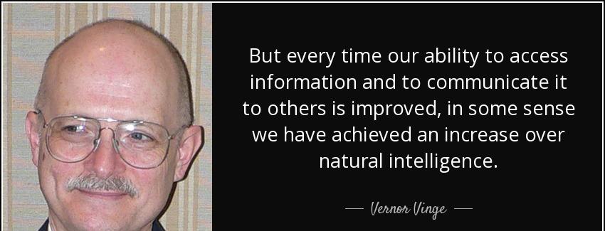 quote but every time our ability to access information and to communicate it to others is vernor vinge Quotes