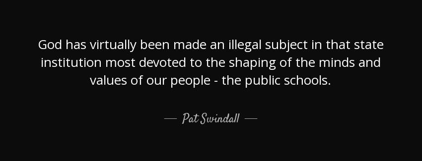 quote god has virtually been made an illegal subject in that state institution most devoted pat swindall Quotes
