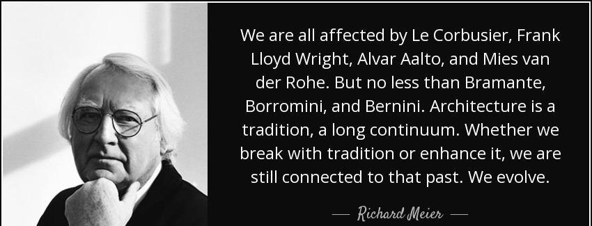 quote we are all affected by le corbusier frank lloyd wright alvar aalto and mies van der richard meier Quotes
