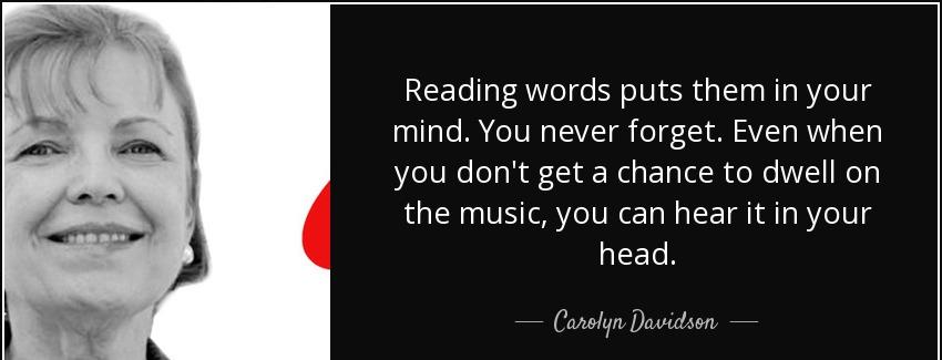 quote reading words puts them in your mind you never forget even when you don t get a chance carolyn davidson Quotes