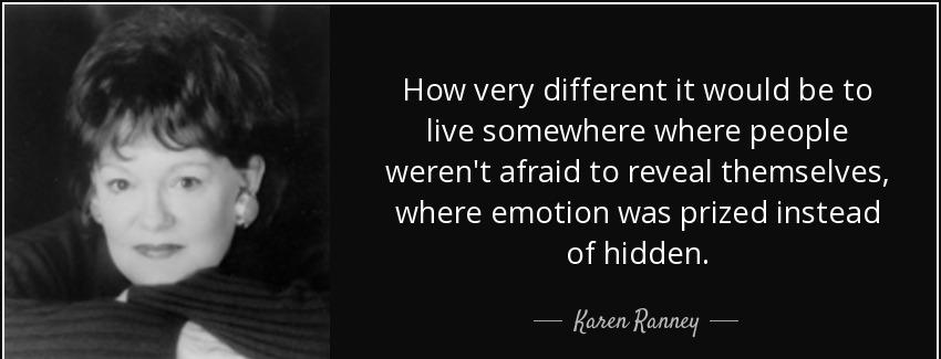 quote how very different it would be to live somewhere where people weren t afraid to reveal karen ranney Quotes