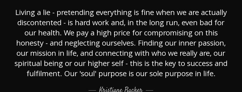 quote living a lie pretending everything is fine when we are actually discontented is hard kristiane backer Quotes