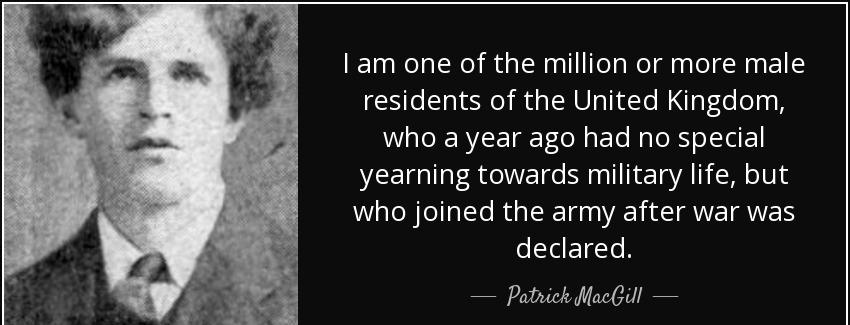 quote i am one of the million or more male residents of the united kingdom who a year ago patrick macgill Quotes