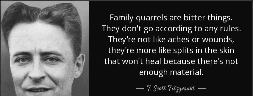 quote family quarrels are bitter things they don t go according to any rules they re not like f scott fitzgerald Quotes