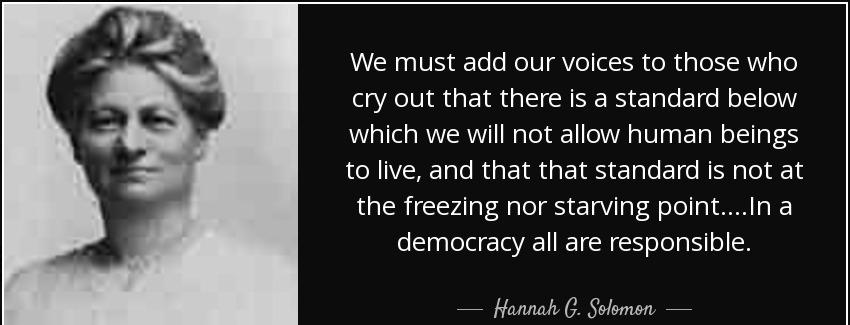 quote we must add our voices to those who cry out that there is a standard below which we hannah g solomon Quotes