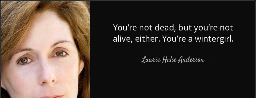 quote you re not dead but you re not alive either you re a wintergirl laurie halse anderson Quotes