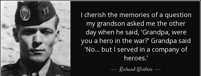 quote i cherish the memories of a question my grandson asked me the other day when he said richard winters Quotes