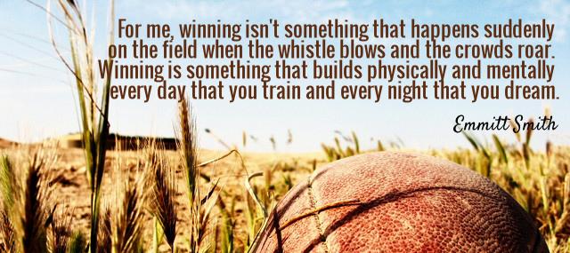 Quotation Emmitt Smith For me winning isn t something that happens suddenly on Quotes