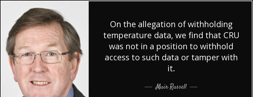 quote on the allegation of withholding temperature data we find that cru was not in a position muir russell Quotes