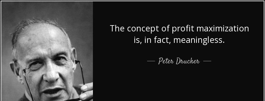 quote the concept of profit maximization is in fact meaningless peter drucker Quotes